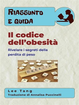 cover image of Riassunto E Guida &#8211; Il Codice Dell'Obesità--Rivelare I Segreti Della Perdita Di Peso